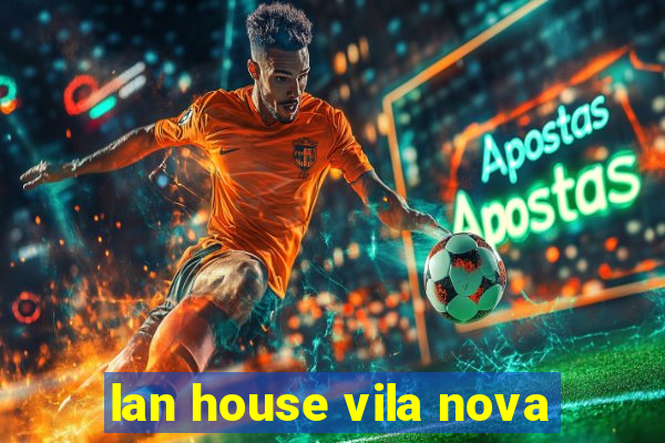 lan house vila nova